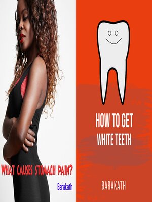 cover image of What causes stomach pain? How to get white teeth?